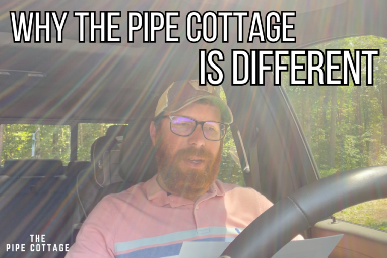 Why The Pipe Cottage Is Different 