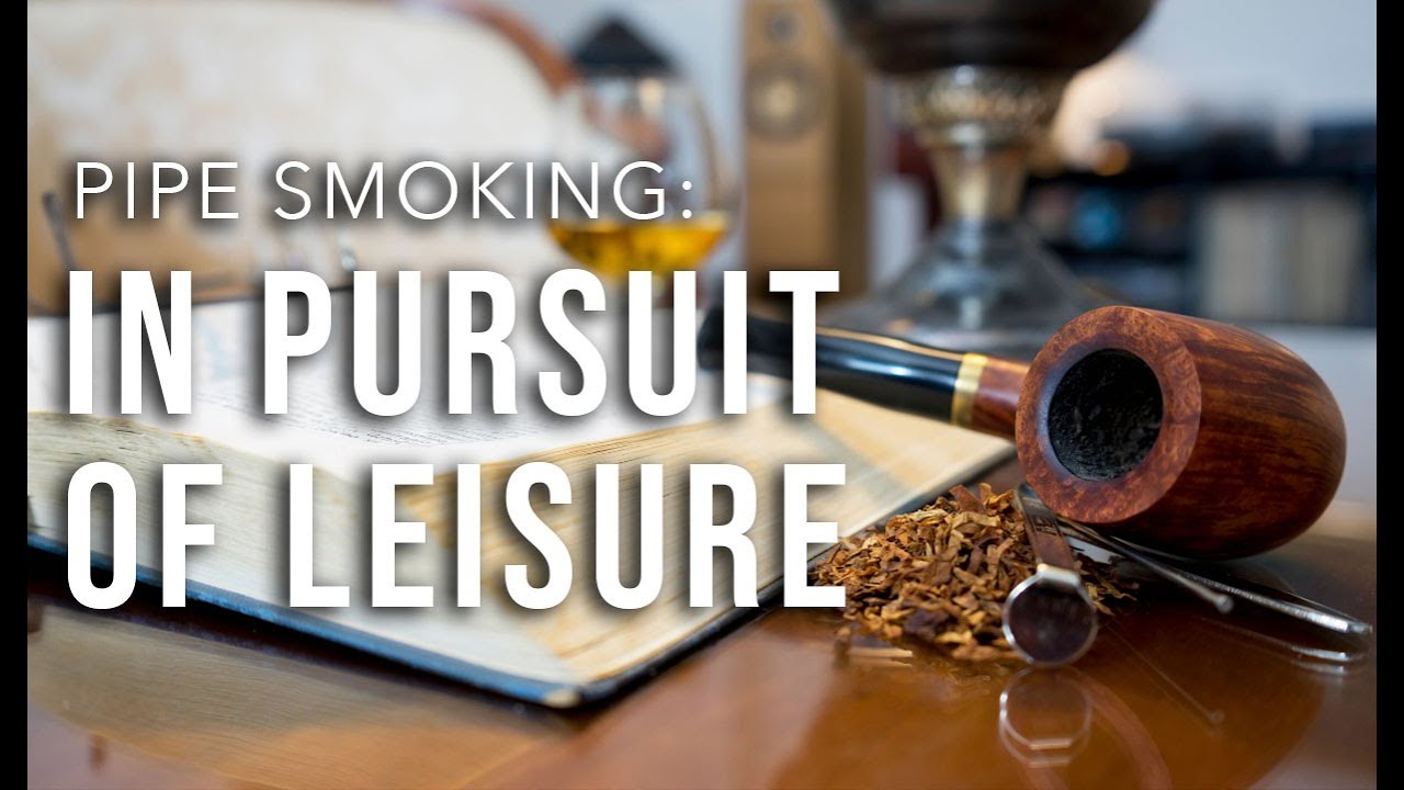 Pipe Smoking: In Pursuit of Leisure