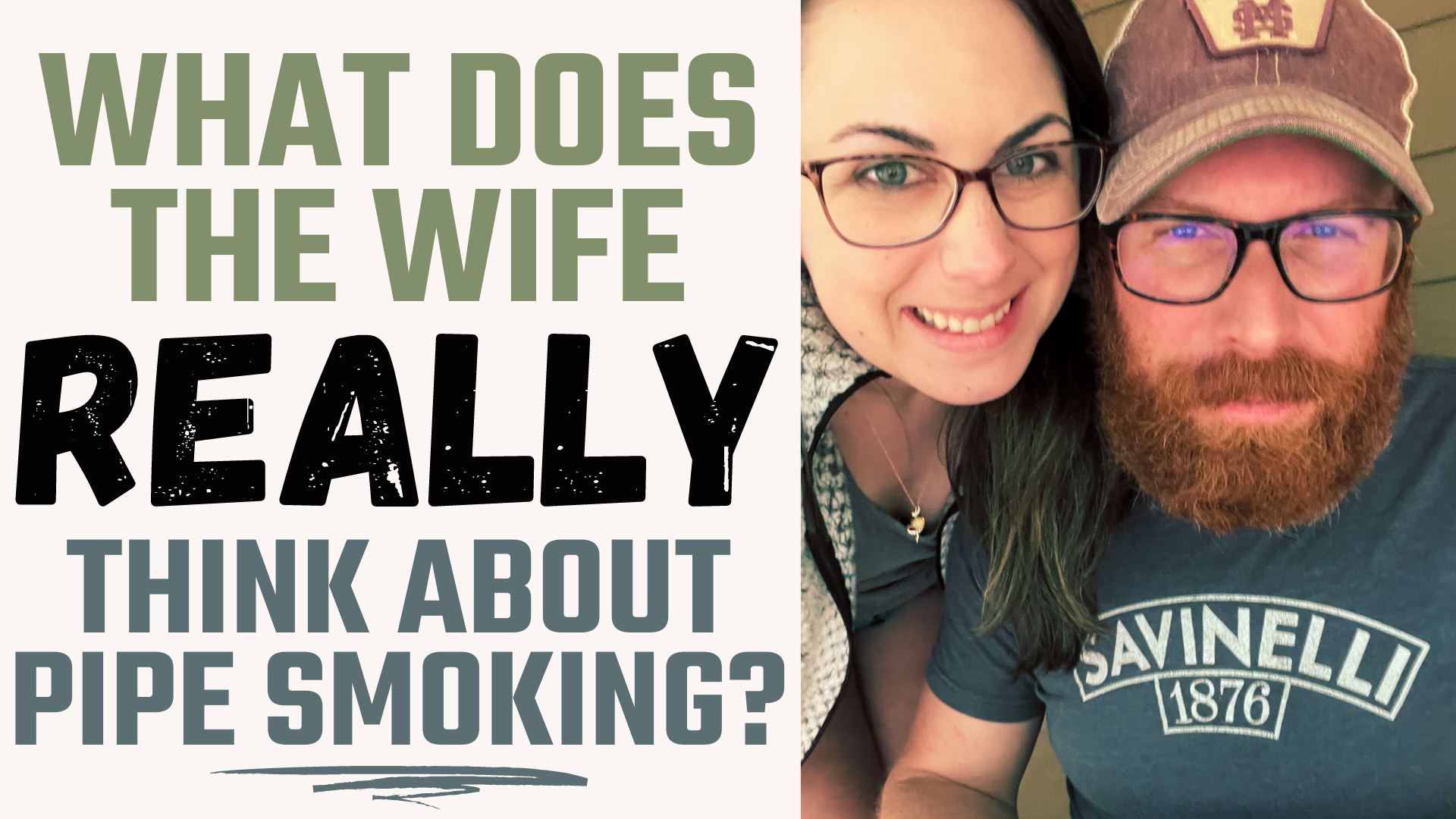 What Does The Wife REALLY Think About Pipe Smoking?